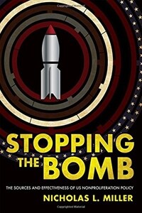 Stopping the bomb : the sources and effectiveness of US nonproliferation policy