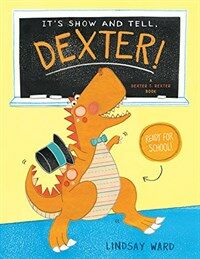 It's Show and Tell, Dexter! (Hardcover)
