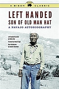 Left Handed, Son of Old Man Hat: A Navajo Autobiography (Paperback, Special Edition)