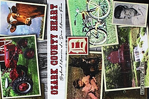 Ozark County Heart: Boyhood Memories of a Dora Missouri Farm (Paperback)