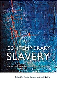 Contemporary Slavery: The Rhetoric of Global Human Rights Campaigns (Paperback)