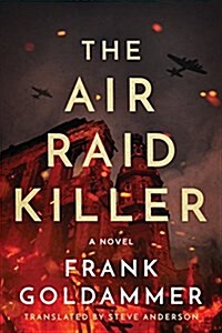 The Air Raid Killer: The First Case of Max Heller, Dresden Detetective (Hardcover)