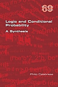 Logic and Conditional Probability: A Synthesis (Paperback)