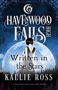 Written in the Stars: A Havenwood Falls High Novella (Paperback)