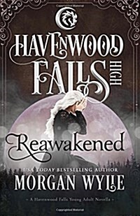 Reawakened: A Havenwood Falls High Novella (Paperback)