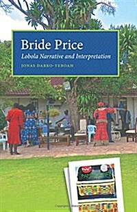 Bride Price: Lobola Narrative And Interpretation (Paperback)
