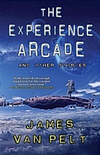 The Experience Arcade and Other Stories (Paperback)