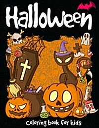 Halloween Coloring Book: A Super Cute Halloween for Kids (Happy Halloween Designs) Holiday Coloring Book of Halloween (Paperback)