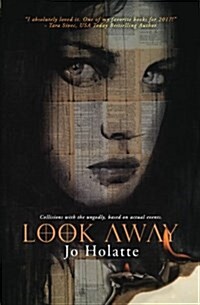 Look Away: Collisions with the Ungodly; Based on Actual Events. (Paperback)