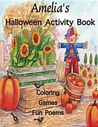 Amelias Halloween Activity Book: (Personalized Books for Children), Halloween Coloring Book for Children, Games: Mazes, Connect the Dots, Crossword P (Paperback)
