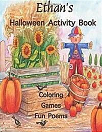 Ethans Halloween Activity Book: (Personalized Books for Children), Halloween Coloring Book, Games: Mazes, Connect the Dots, Crossword Puzzle, Hallowe (Paperback)