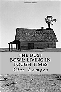 The Dust Bowl: Living in Tough Times (Paperback)