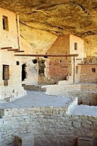 The Cliff Dwellings of Mesa Verde Journal: Take Notes, Write Down Memories in This 150 Page Lined Journal (Paperback)