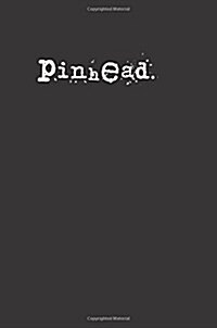 Pinhead.: A 6 X 9 Lined Journal (Paperback)