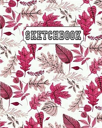 Sketchbook: Pink Flowers painting: 110 Pages of 8 x 10 Blank Paper for Drawing, Doodling or Sketching (Sketchbooks) (Paperback)