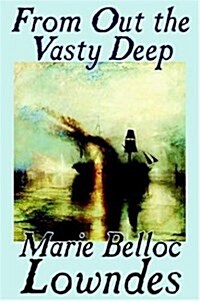 From Out the Vasty Deep by Marie Belloc Lowndes, Fiction, Ghost, Classics (Paperback)