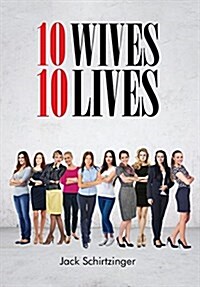 10 Wives 10 Lives (Hardcover)