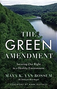 The Green Amendment: Securing Our Right to a Healthy Environment (Paperback)