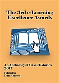Ecel17 - The 3rd E-Learning Excellence Awards: An Anthology of Case Histories (Paperback)