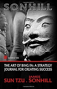 The Art of Bing Fa: A Strategy Journal for Creating Success (Paperback)