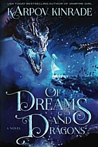 Of Dreams and Dragons (Paperback)