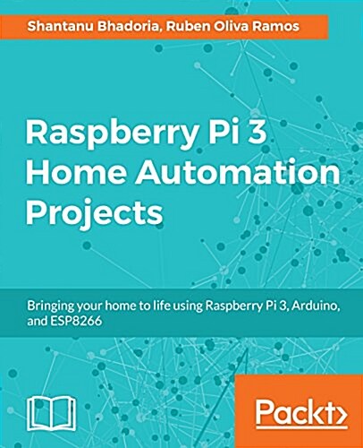 Raspberry Pi 3 Home Automation Projects (Paperback)