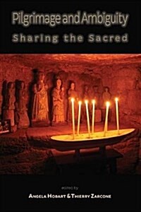 Pilgrimage and Ambiguity: Sharing the Sacred (Paperback)