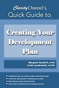 Charitychannels Quick Guide to Creating Your Development Plan (Paperback)