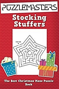 Stocking Stuffers the Best Christmas Maze Puzzle Book: A Collection of 25 Christmas Themed Maze Puzzles; Great for Kids Ages 4 and Up! (Paperback)