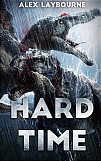 Hard Time: A Dinosaur Thriller (Paperback)