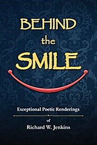 Behind the Smile: Exceptional Poetic Renderings (Paperback)