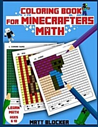 Coloring Book for Minecrafters: Math Coloring Book: Calculate and Color Squares (Paperback)