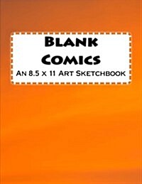 Blank Comics: An 8.5 X 11 Art Sketchbook (Paperback)
