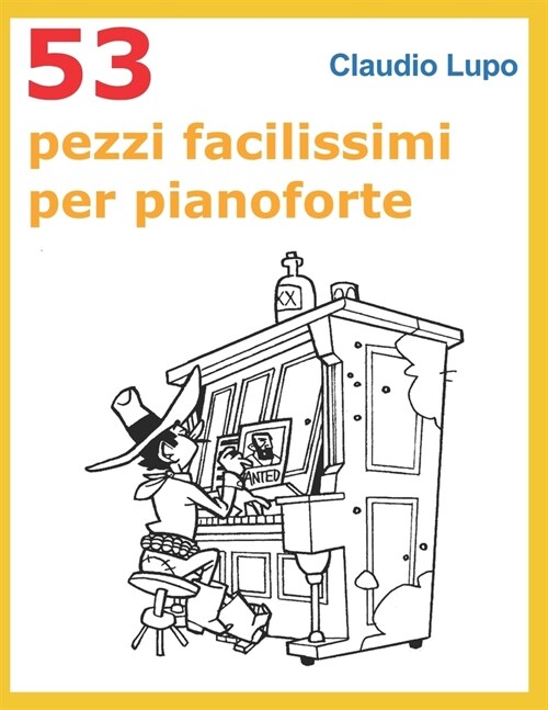 53 Pezzi Facilissimi Per Pianoforte: Tratti Dal V Volume Della Collana Musica Ludica (Paperback)