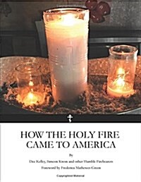 How the Holy Fire Came to America (Paperback)