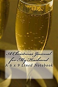 A Christmas Journal for My Husband: A 6 X 9 Lined Notebook (Paperback)