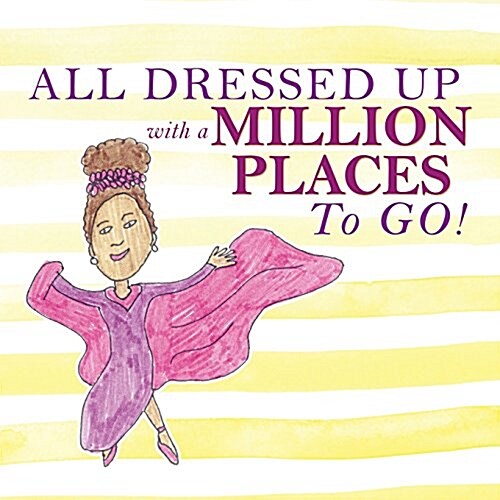 All Dressed Up with a Million Places to Go ! (Paperback)