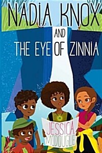 Nadia Knox and the Eye of Zinnia (Paperback)