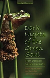 Dark Nights of the Green Soul: From Darkness to New Horizons (Paperback)