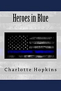 Everything You Wanted to Know about the Heroes in Blue (Paperback)