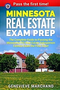 Minnesota Real Estate Exam Prep: The Complete Guide to Passing the Minnesota Psi Real Estate Salesperson License Exam the First Time! (Paperback)
