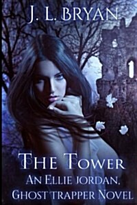 The Tower: (Ellie Jordan, Ghost Trapper Book 9) (Paperback)