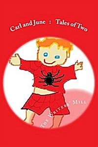 Carl and June: Tales of Two: A Collection of Childrens Stories from the Writers Mill (Paperback)