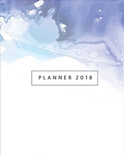 2018 Monthly and Daily Planner: Blue and White Marble Design and Inside Has Graph Paper Calendar Schedule Organizer and Journal Notebook for Passion/G (Paperback)