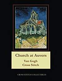 Church at Auvers: Van Gogh Cross Stitch Pattern (Paperback)
