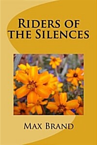 Riders of the Silences (Paperback)