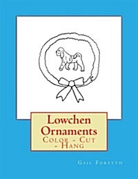 Lowchen Ornaments: Color - Cut - Hang (Paperback)