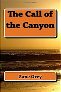 The Call of the Canyon (Paperback)