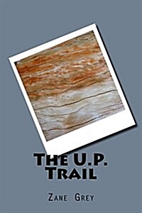 The U.P. Trail (Paperback)