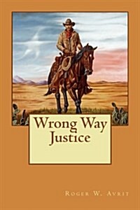 Wrong Way Justice (Paperback)